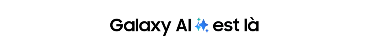 Samsung Galaxy AI est là